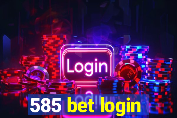 585 bet login